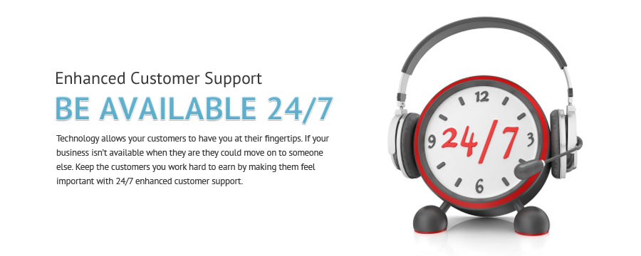 Enhanced 24/7 Customer Support